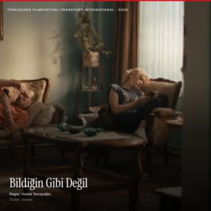 Bildiğin Gibi Değil — 14. Juni 2026, 18:30 Uhr